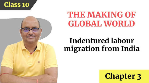 Indentured labour migration from India|The making of global world|Class10|History