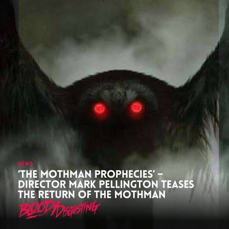 The 2002 film The Mothman Prophecies explores the (allegedly) true accounts  of a winged beast that may very well be a harbinger of doom, and it was  director Mark Pellington who brought