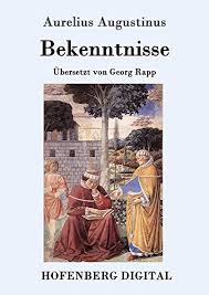 Bekenntnisse German Edition Kindle Edition By Aurelius Augustinus Georg Rapp Politics Social Sciences Kindle Ebooks Amazon Com