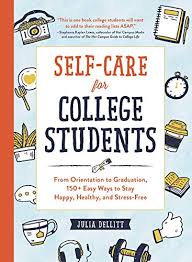 Not everyone wants to go the traditional route when choosing a college. Self Care For College Students From Orientation To Graduation 150 Easy Ways To Stay Happy Healthy And Stress Free Kindle Edition By Dellitt Julia Self Help Kindle Ebooks Amazon Com