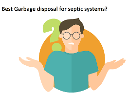 Check spelling or type a new query. 9 Best Garbage Disposal For Septic Systems Disposal Answers