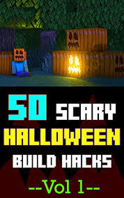 Oct 11, 2019 · halloween is just around the corner and it's time to decorate! Minecraft 50 Scary Halloween Build Hacks Vol 1 Unique Halloween Decorations For Your Home Comic For Kids Teen Children Happy Halloween Charles Gabrielg Ebook Amazon Com