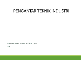 Maybe you would like to learn more about one of these? Pengantar Teknik Industri Ppt Download