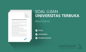 Soal Ujian Ut Universitas Terbuka Akuntansi Akuntansi Pendidikan Universitas
