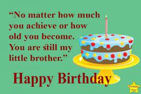Let this birthday be the best day of this life. Awesome Happy Birthday Quotes For Younger Brother Happy Birthday Brother Wishes Happy Birthday Brother Happy Birthday Little Brother