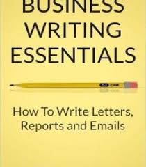 Business Writing Essentials Pdf Writing Essentials Business Writing Writing