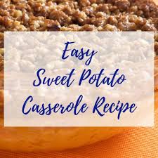 Some families get together for easter brunch, while others sit down for dinner. Easy Sweet Potato Casserole Recipe For The Holidays Delishably