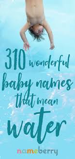224 Names That Mean Water Ocean Baby Names Girl Names With Meaning Strong Baby Names