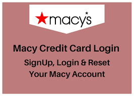 Maybe you would like to learn more about one of these? Macy Credit Card Login Signup Login Reset Your Macy Account