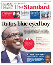 Tomorrow's headline: Ruto's blue-eyed boy Stay informed with The Standard  E-Paper delivered straight to your device anytime, anywhere. Get FULL  ACCESS for just Sh7699 all year and SAVE over 45%! Download the