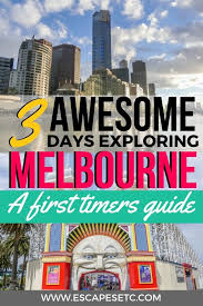 3 Days In Melbourne The Best Melbourne Itinerary For Your First Visit Escapes Etc Melbourne Travel Australia Vacation Melbourne