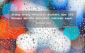 Makanya, baca sampai habis kumpulan kata cinta itu bukan percobaan, bukan jangan permainan, cinta itu tentang perasaan, perasaan antara kamu dan. 87 Kata Kata Misteri Jagokata