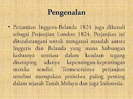 Iktibar rumusan perjanjian london 1824. Perjanjian Inggeris Belanda 1824