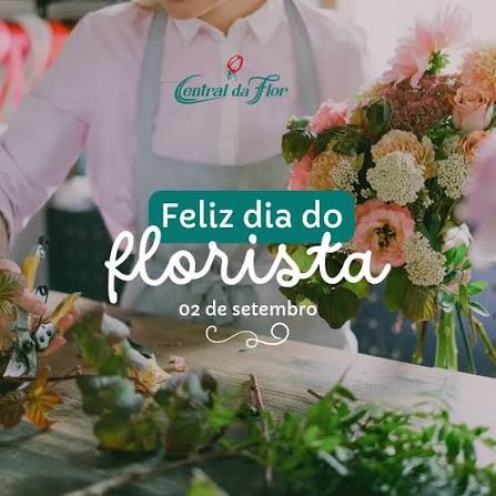 Neste Dia do Florista, celebramos aqueles que transformam sentimentos em  cores e fragrâncias. Seu talento em criar beleza com flores enche nossos  dias de alegria e inspiração. Obrigado por espalhar amor e
