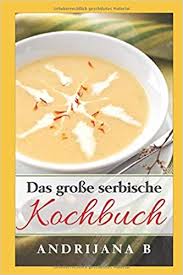 Black velvet cake rezept (1). Das Grosse Serbische Kochbuch Einfache Schnelle Leckere Und Aromatische Rezepte Traditionell Aus Der Serbischen Kuche B Andrijana Amazon De Bucher