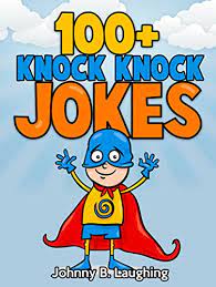 I hope you like these and will enjoy them as much as i do. 100 Knock Knock Jokes Funny Knock Knock Jokes For Kids Knock Knock Joke Series Book 1 English Edition Ebook Laughing Johnny B Amazon De Kindle Shop