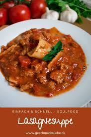 Lasagnesuppe Soulfood Fur Kalte Tage Oder Gaste Geschmacksliebe Rezept In 2020 Lasagne Suppe Lasagne Suppe