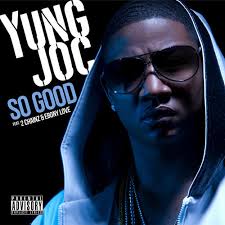Stream Yung Joc "So Good" Feat. 2 Chainz & Ebony Love by Ebony Love Music  Pub