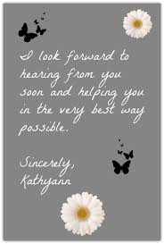 Look forward to something means to be pleased or excited that it is going to happen. I Look Forward To Hearing From You Loving Life