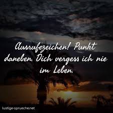 Ausrufezeichen Punkt Daneben Dich Vergess Ich Nie Im Leben Lustige Sprueche Net