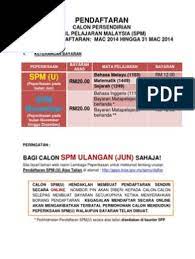 Pendaftaran spm atas talian for more information and source, see on this link : Keterangan Bayaran Spmu Calon Persendirian