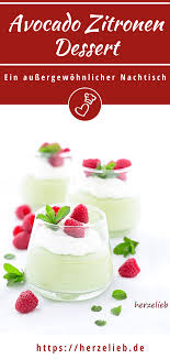 Dessert Rezept Von Herzelieb Leckerer Nachtisch Avocado Zitronen Dessert Mit Himbeeren Und Minze Dessert Dessert Rezepte Zitronen Desserts
