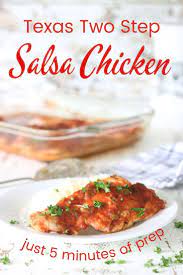 Texas Two Step Salsa Chicken Recipe Chicken Recipes Dinner Recipes Easy Family Best Chicken Recipes