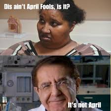 It's April, Y'all. You show me you could work hard and lose da weight