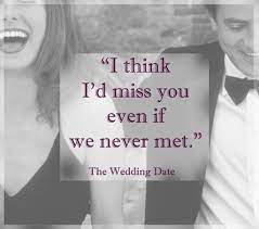Quote from the wedding date. Words From The Wedding Date Fall In Love All Over Again With These Rom Com Quotes Livingly