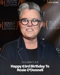 Happy Birthday to Rosie O'Donnell! 📸: Getty