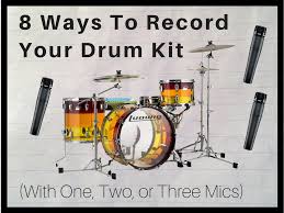 8 Ways To Record Your Drum Kit (With One, Two, Or Three Mics) - Recording  Studio Rockstars
