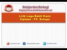 Lirik Bakti Kami Ciptaan Fx Sutopo Di 2020 Lirik Lagu Lagu Lirik
