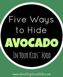 5 Ways To Hide Avocado In Your Kids Food Stuffed Avocado Healthy Brain Food For Kids Kids Meals