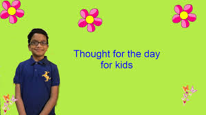 Thoughts For The Day For Kids 1 Sidsang 10k Views Youtube I've been reading plenty of these short stories in the past couple of weeks and found the lessons behind them truly wonderful. day for kids 1 sidsang 10k views