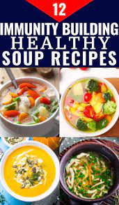 12 Healthy Immunity Boosting Soup Recipes That Stop A Cold Fast Easy Soup Recipes Soup Recipes Healthy Soup Recipes
