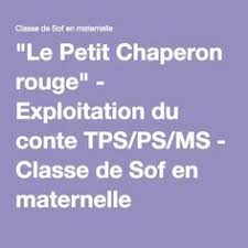 Le Petit Chaperon Rouge Exploitation Du Conte Tps Ps Ms Le Petit Chaperon Rouge Chaperon Rouge Loup Chaperon Rouge