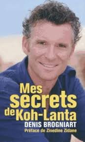 Mes secrets de Koh-Lanta, Denis Brogniart