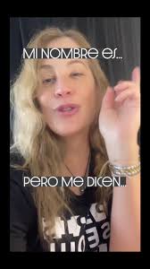 Mi nombre es… y me dicen…