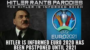 After 2020, these 2021 memes aren't here to get your hopes up. Hitler Is Informed Euro 2020 Has Been Postponed Until 2021 Youtube