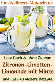 Zitronen Limetten Limonade Mit Minze Selber Machen Rezept Ohne Zucker Low Carb Zitronen Limonade Rezept Limonade Limonade Rezept