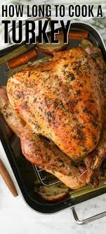 Here 039 S All The Turkey Cook Times And Turkey Temperatures That You Need To Know To Make A Safe And Delicious Tu With Images Turkey Cooking Times Cooking Turkey Cooking