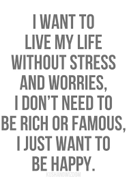I just want to be happy. Just Wanna Be Happy Quotes Quotesgram