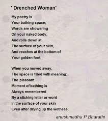 Unesco made 21st march as the official world poetry day. Drenched Woman Poem By Anushmadhu Sanna Ratnavel Poem Hunter