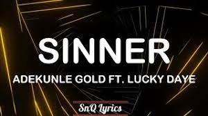 Download adekunle gold sinner mp3: Adekunle Gold Sinner Ft Lucky Daye Lyrics Youtube