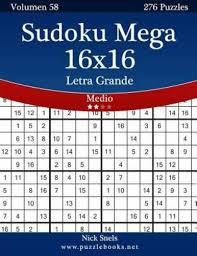 Suri učenjak demonstracija free, printable rebus worksheet from puzzles to print. Sudoku Ser Sudoku Mega 16x16 Impresiones Con Letra Grande Medio Volumen 58 276 Puzzles By Nick Snels 2015 Trade Paperback Large Type Large Print Edition For Sale Online Ebay