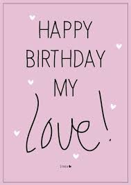 Happy Birthday My Love Message For Him Happy Birthday My Love Happy Birthday My Love Happy Birthday Happy Birthday Greetings