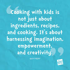 Cooking With Kids Quote Cooking With Kids Healthy Meals For Kids Fun Kids Food