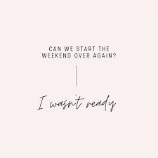Sunday How Can It Already Be Over They Say Time Flies When You Are Having Fun I Think I Had Too Much F Go For It Quotes Time Flies Quotes Excited