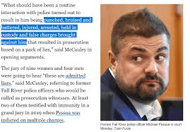Cop Testifies Against Cop In Massachusetts Police Excessive Force Case, Michael  Pessoa (Defendant/Cop) Vs. David LaFrance (Victim). Fall River Cop, Thomas  Roberts Testifies Against Pessoa --- SOURCE:  https://www.heraldnews.com/story/news/crime ...