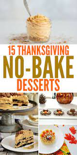Thanksgiving No Bake Desserts Perfect For The Non Baker Thanksgiving Food Desserts Thanksgiving Desserts Easy Thanksgiving Desserts Kids